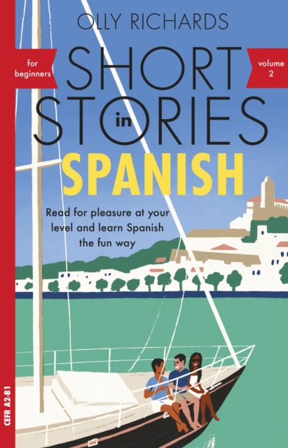 Short Stories in Spanish for Beginners, Volume 2 : Read for pleasure at your level, expand your vocabulary and learn Spanish the fun way with Teach Yourself Graded Readers