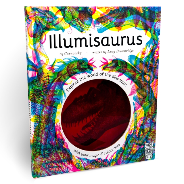 Illumisaurus : Explore the world of dinosaurs with your magic three colour lens