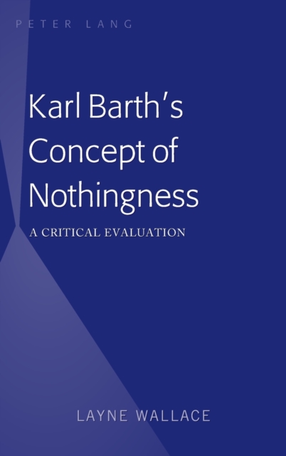 Karl Barth's Concept of Nothingness : A Critical Evaluation