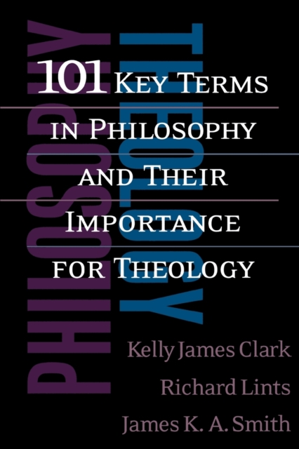 101 Key Terms in Philosophy and Their Importance for Theology