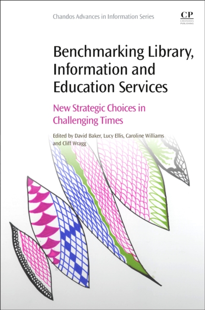 Benchmarking Library, Information and Education Services : New Strategic Choices in Challenging Times