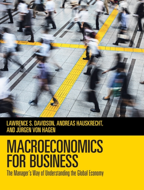 Macroeconomics for Business : The Manager's Way of Understanding the Global Economy