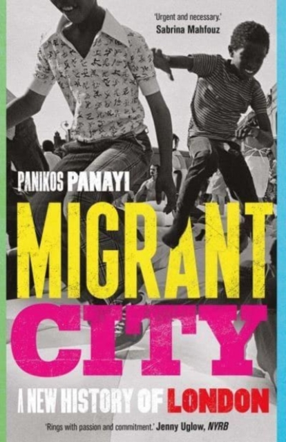 Migrant City : A New History of London