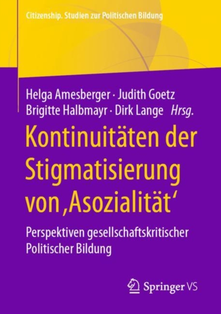 Kontinuit?ten der Stigmatisierung von ,Asozialit?t' : Perspektiven gesellschaftskritischer Politischer Bildung