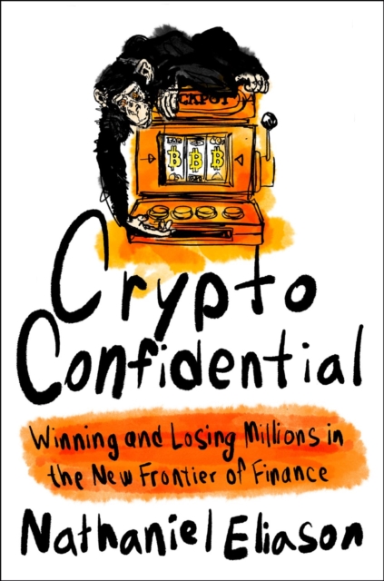 Nathaniel Eliason - Crypto Confidential : Winning and Losing Millions image 1