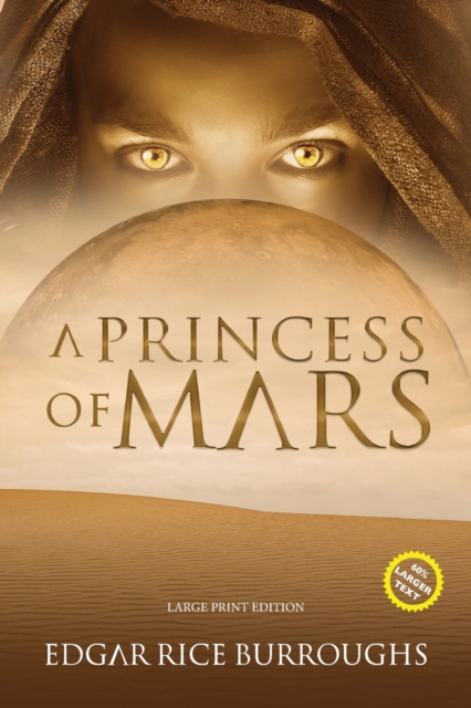 A Princess of Mars (Annotated, Large Print): LARGE PRINT EDITION