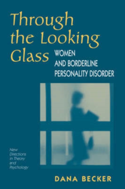 Through The Looking Glass : Women And Borderline Personality Disorder