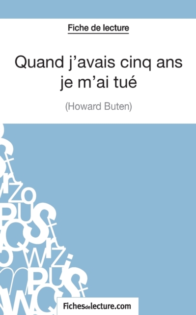 Quand j'avais cinq ans je m'ai tu? d'Howard Buten (Fiche de lecture):Analyse compl?te de l'oeuvre