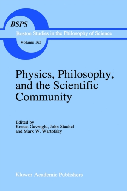 Physics, Philosophy, and the Scientific Community: Essays in the Philosophy and History of the Natural Sciences and Mathematicsin Honor of Robert S. C