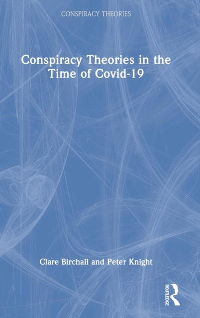 Conspiracy Theories in the Time of Covid-19