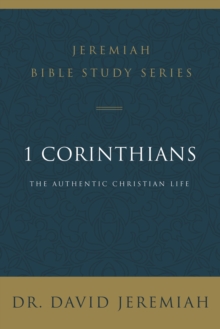 1 Corinthians : The Authentic Christian Life