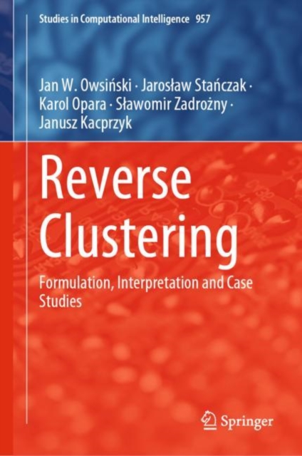 Reverse Clustering : Formulation, Interpretation and Case Studies