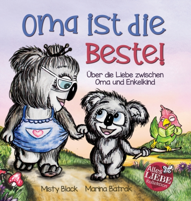 Oma ist die Beste!: ?ber die Liebe zwischen Oma und Enkelkind (Grandmas Are for Love German Edition)