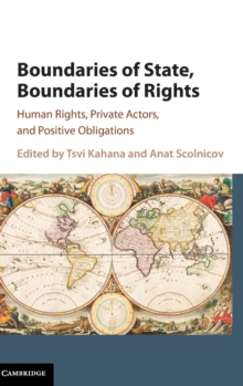 Boundaries of State, Boundaries of Rights : Human Rights, Private Actors, and Positive Obligations