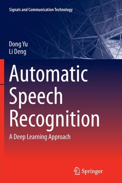 Automatic Speech Recognition : A Deep Learning Approach