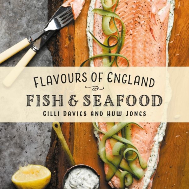 Flavours of England: Fish and Seafood : 2