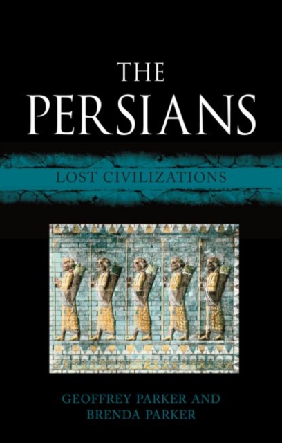 The Persians : Lost Civilizations