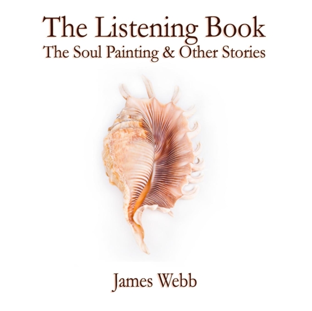 The Listening Book: The Soul Painting & Other Stories