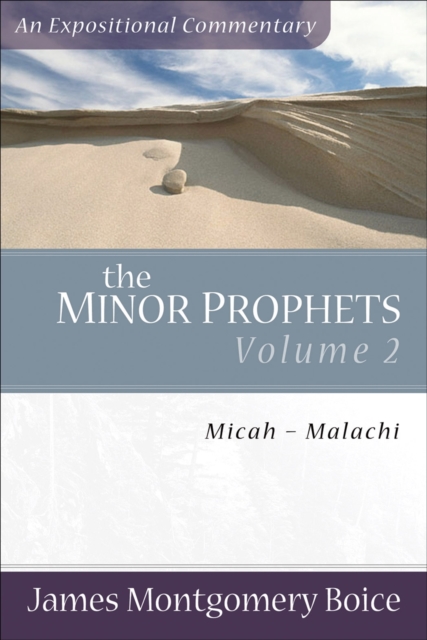 The Minor Prophets : Micah-Malachi