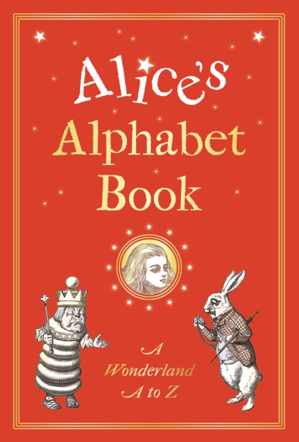 Alice's Alphabet Book : A Wonderland A to Z