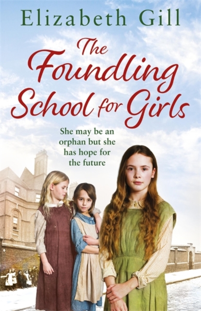 The Foundling School for Girls : She may be an orphan but she has hope for the future