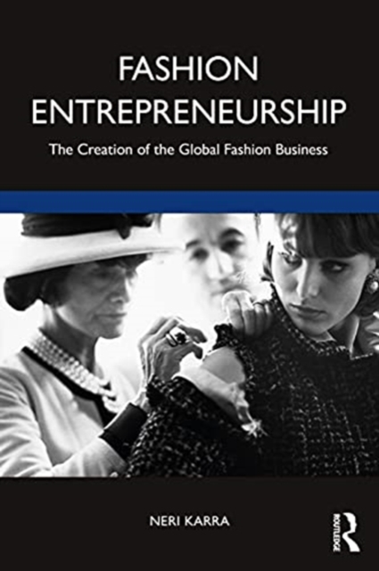 Fashion Entrepreneurship : The Creation of the Global Fashion Business