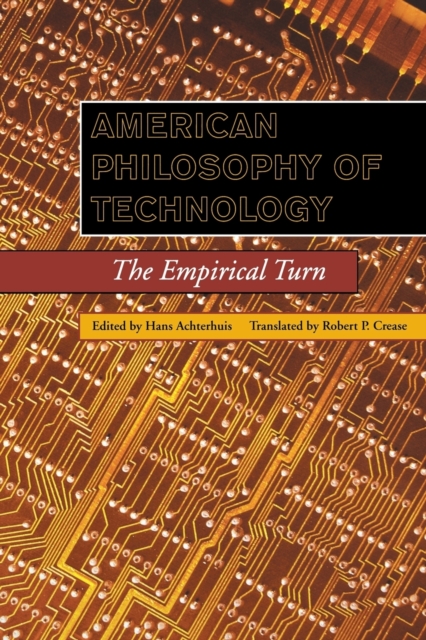 American Philosophy of Technology : The Empirical Turn