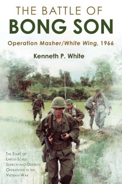 The Battle of Bong Son : Operation Masher/White Wing, 1966