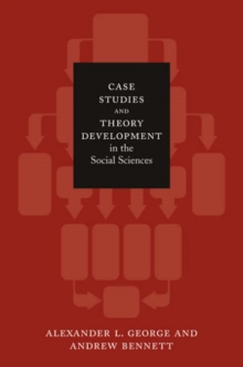 Case Studies and Theory Development in the Social Sciences