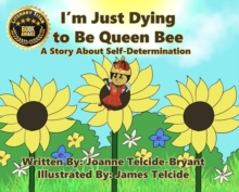 I'm Just Dying to Be Queen Bee