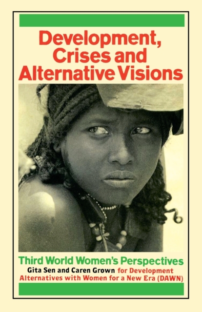 Development Crises and Alternative Visions: Third World Women's Perspectives