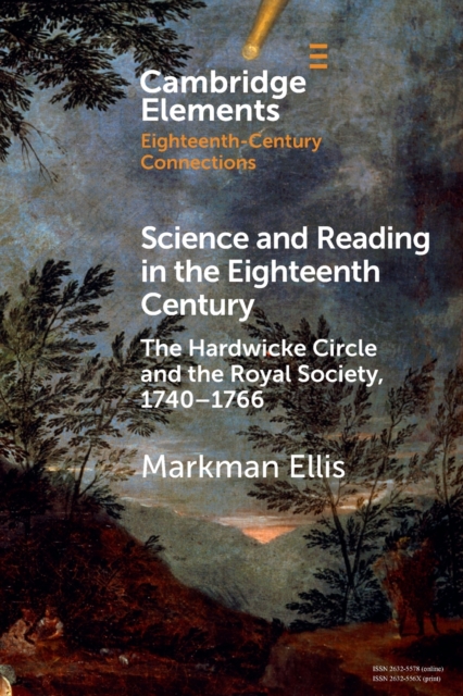 Science and Reading in the Eighteenth Century : The Hardwicke Circle and the Royal Society, 1740-1766