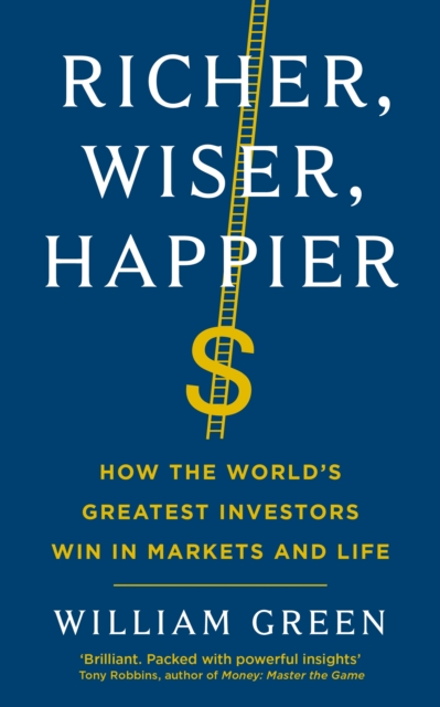 William Green - Richer, Wiser, Happier : How the World's Greatest image 1