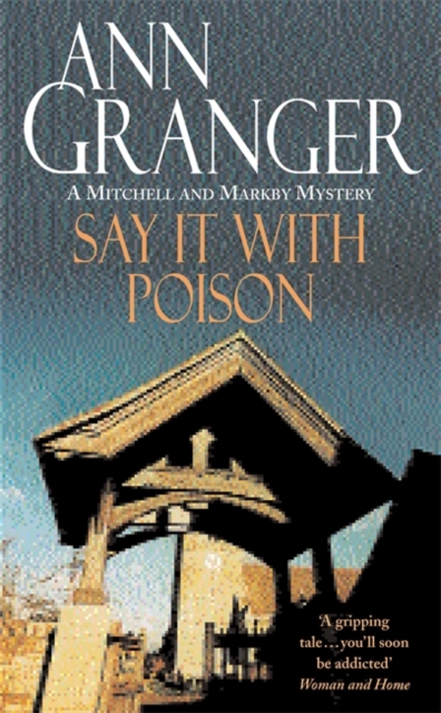 Say it with Poison (Mitchell & Markby 1) : A classic English country crime novel of murder and blackmail