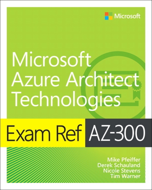 Timothy L. Warner - Exam Ref AZ-300 Microsoft Azure Architect Technolo image 1