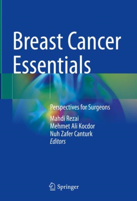 Breast Cancer Essentials : Perspectives for Surgeons