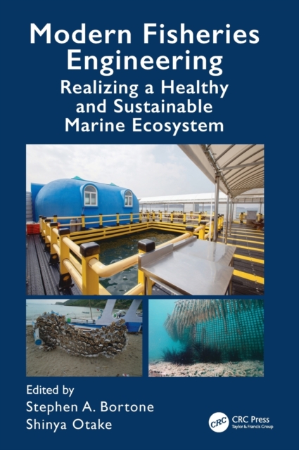 Modern Fisheries Engineering: Realizing a Healthy and Sustainable Marine Ecosystem