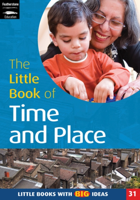 The Little Book of Time and Place : Little Books with Big Ideas : No. 31