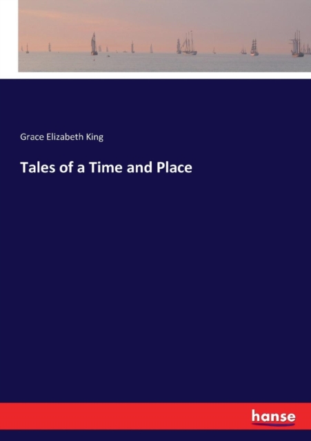 Tales of a Time and Place