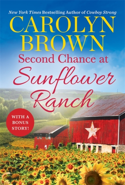 Second Chance at Sunflower Ranch : Includes a Bonus Novella