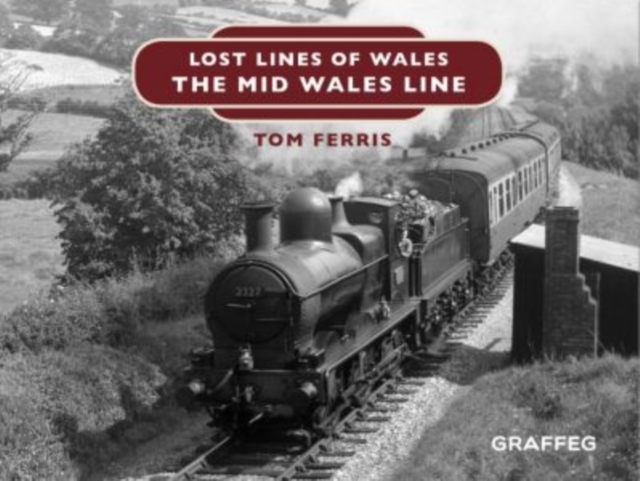 Lost Lines : The Mid Wales Line