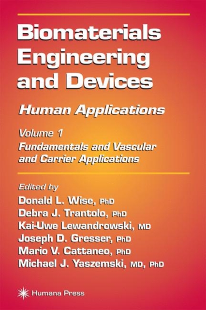 Biomaterials Engineering and Devices: Human Applications: Volume 1: Fundamentals and Vascular and Carrier Applications