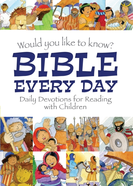 Would you like to know Bible Every Day : Daily devotions for Reading with children