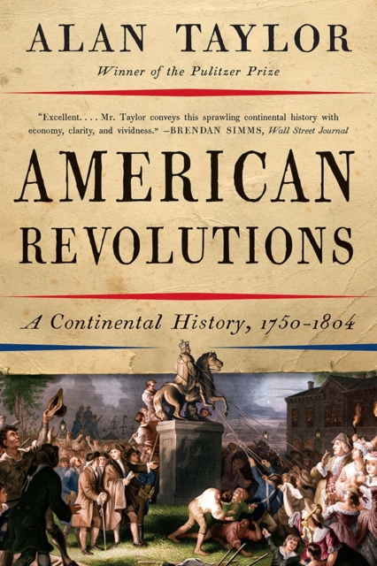 American Revolutions : A Continental History, 1750-1804