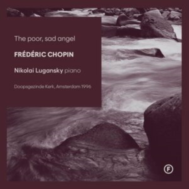 The poor, sad angel: Frederic Chopin