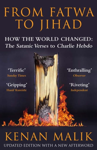 From Fatwa to Jihad : How the World Changed: The Satanic Verses to Charlie Hebdo