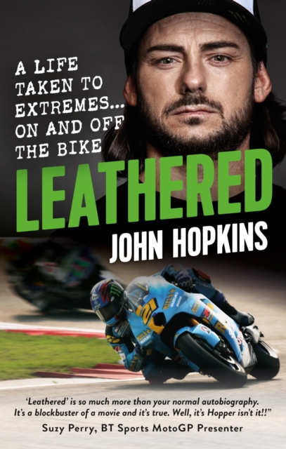 Leathered : A life taken to extremes... on and off the bike