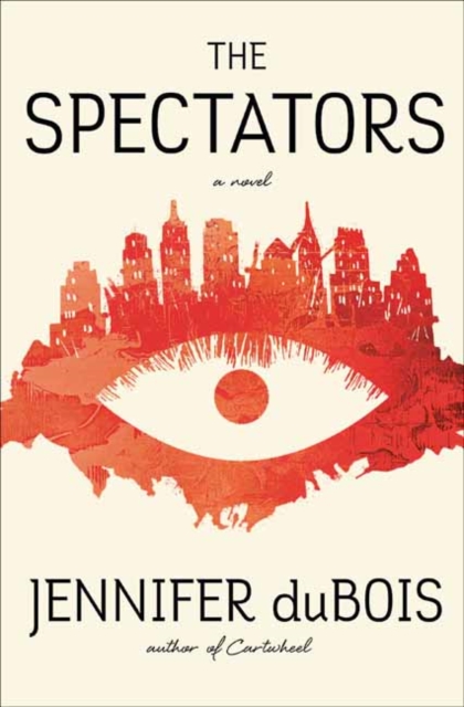 The Spectators : A Novel