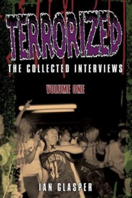 TERRORIZED: THE COLLECTED INTERVIEWS – VOLUME ONE