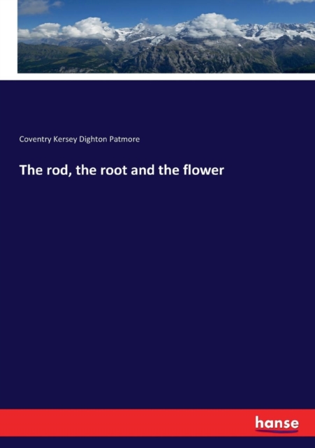 The rod, the root and the flower